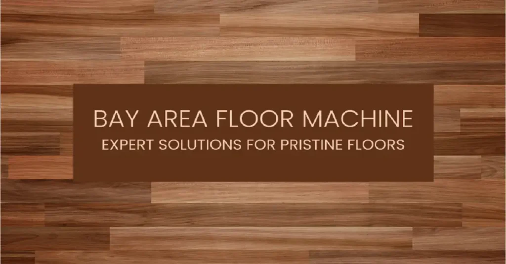 Bay Area Floor Machine