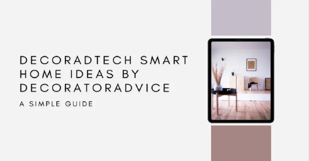 decoradtech smart home ideas by decoratoradvice