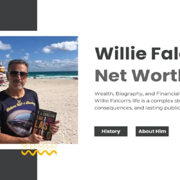 Willie Falcon Net Worth: Wealth, Biography, and Financial Legacy